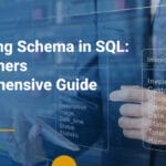 Mastering Schema in SQL: A Beginners Comprehensive Guide