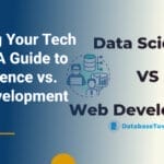 Charting Your Tech Future: A Guide to Data Science vs. Web Development Careers